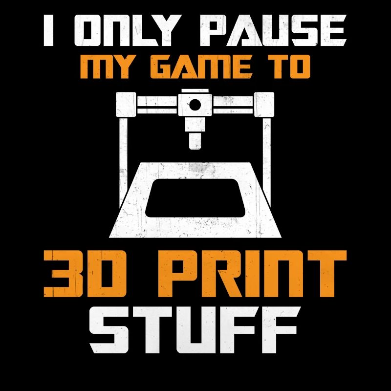 Impression 3D - Je ne fais que mettre mon jeu en pause pour imprimer en 3D Stuf