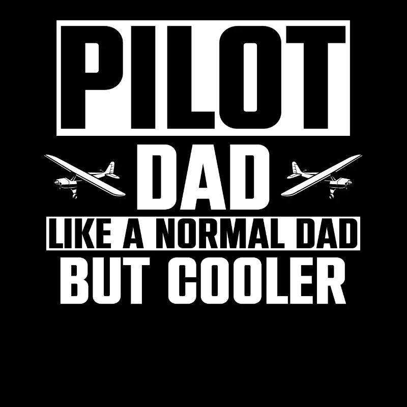 Pilot Dad Like A Normal Dad But Cooler Flugzeug