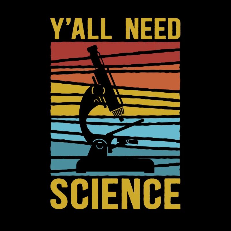 Biology Biologist Microscope Y'all Need Science