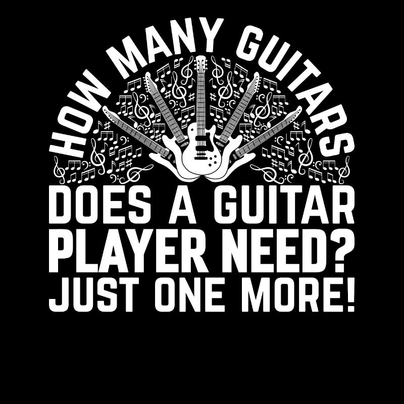 How Many Guitars Does A Guitar Player Need - Funny