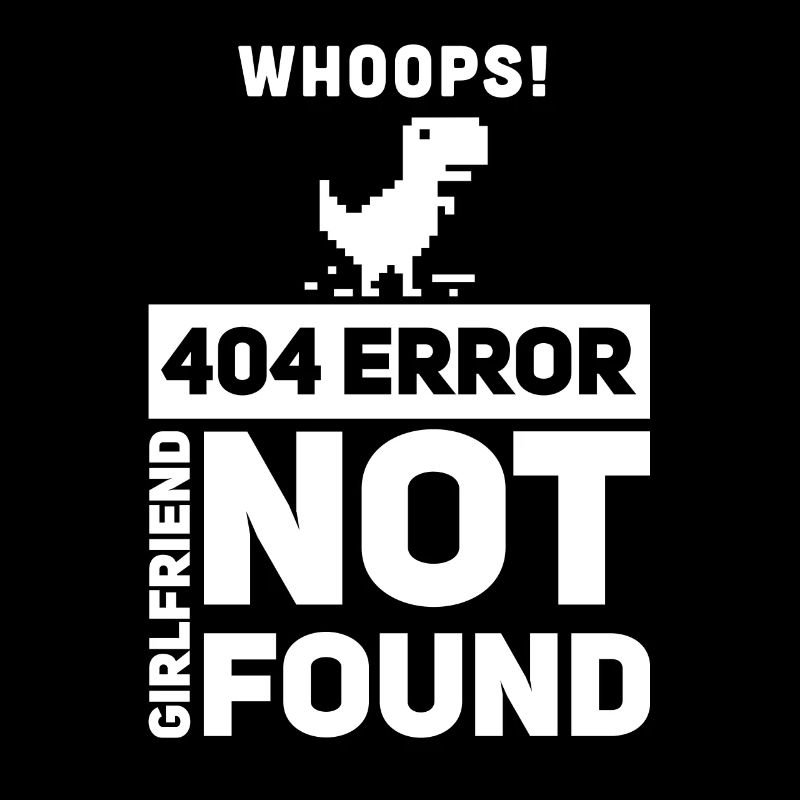 Error 404 girlfriend not found Programmer C