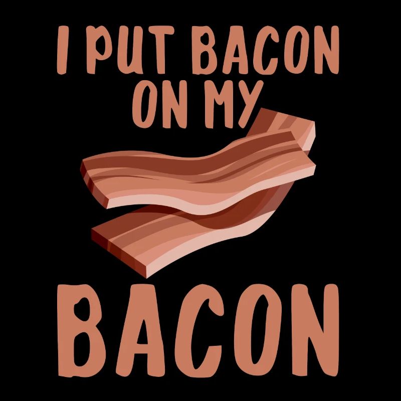 Je mets du bacon sur mon bacon 2