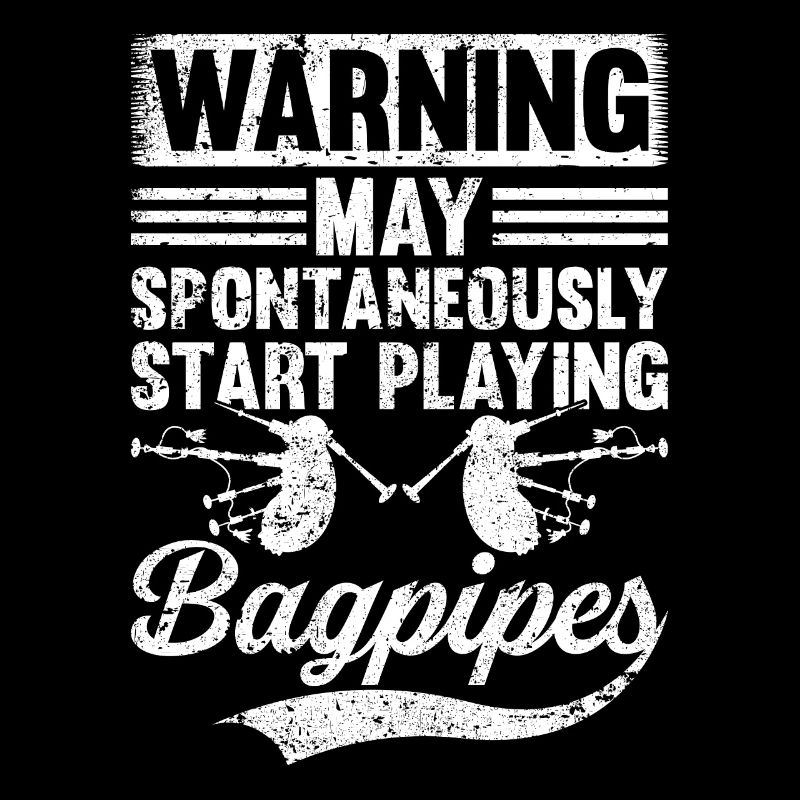 Warning May Spontaneously Start Playing Bagpipe Pl