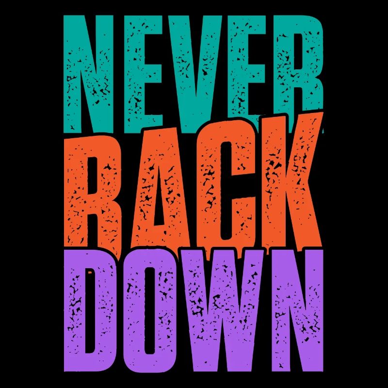 Never back down