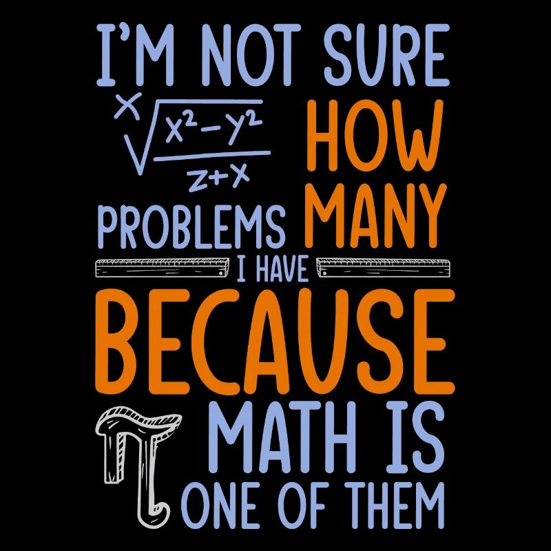 I'm Not Sure How Many Problems I Have Because MATH