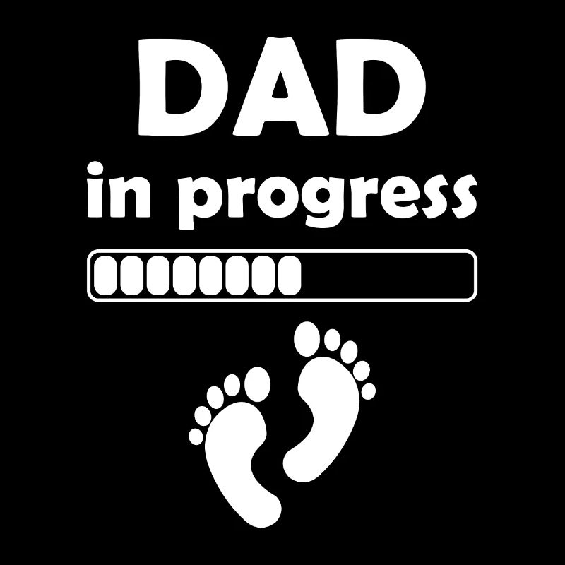 Dad In Progress - Daddy to be First Fathers Day