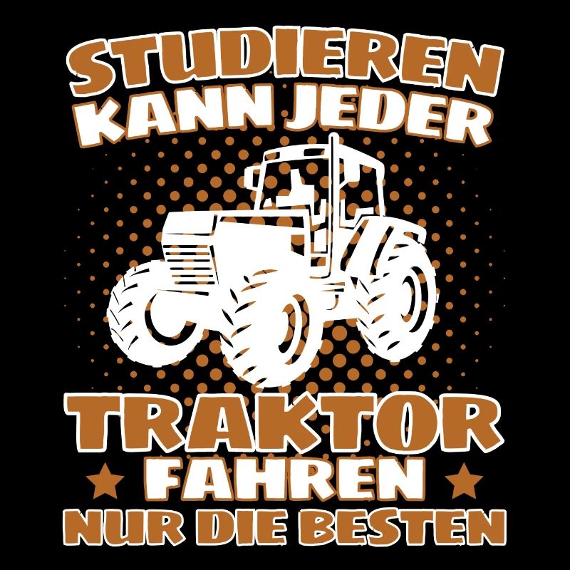 Lustiger Traktor Spruch Landwirt oder Bauer