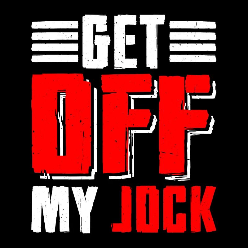 Get Off My Jock 5