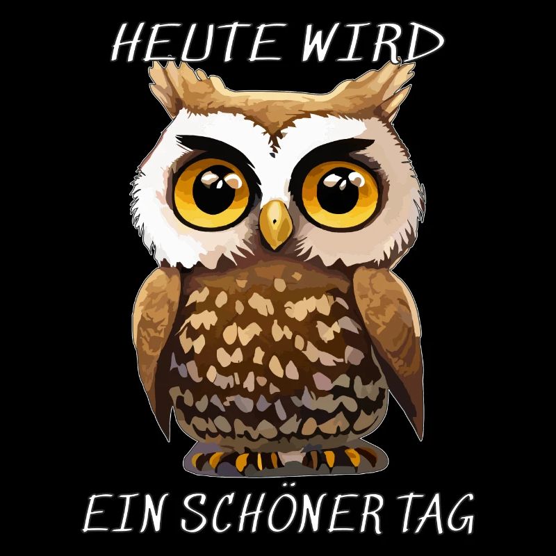 EULE HEUTE WIRD EIN SCHÖNER TAG