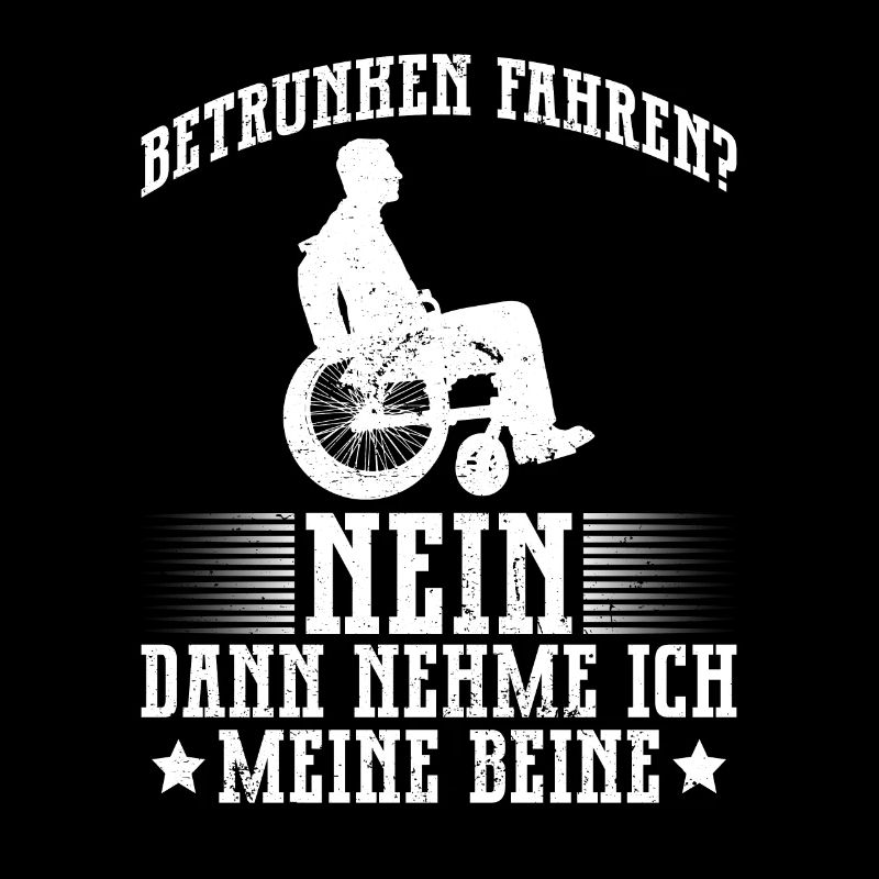 Rollstuhlfahrer Rollstuhl Lustiger Spruch