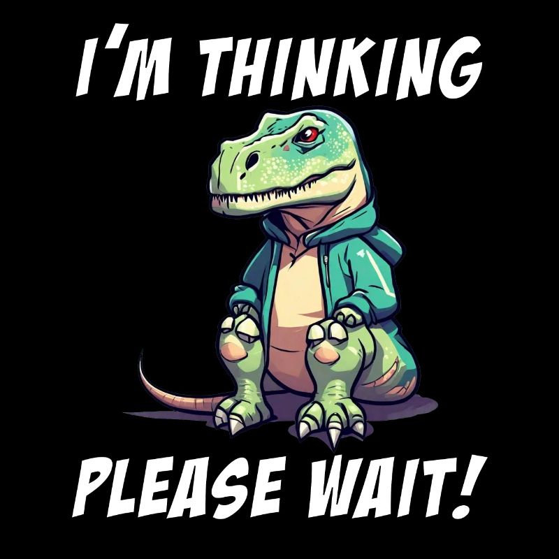 Ich denke, bitte warte Dino Dinosaurier