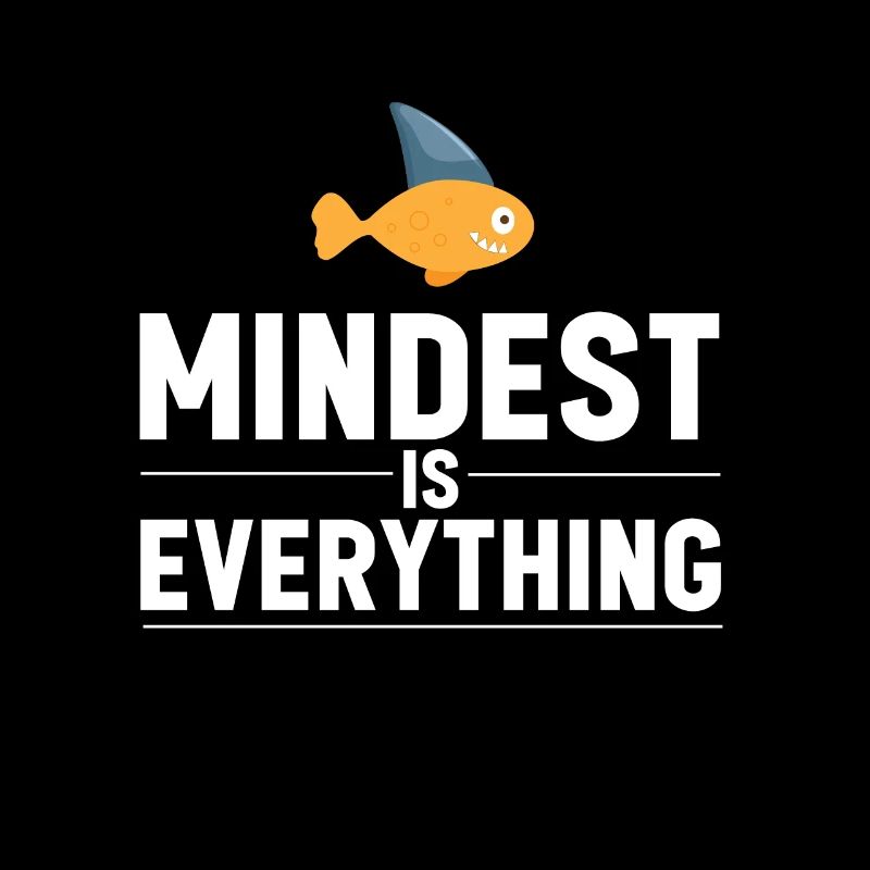 Funny Fish Mindset Is Everything Meme