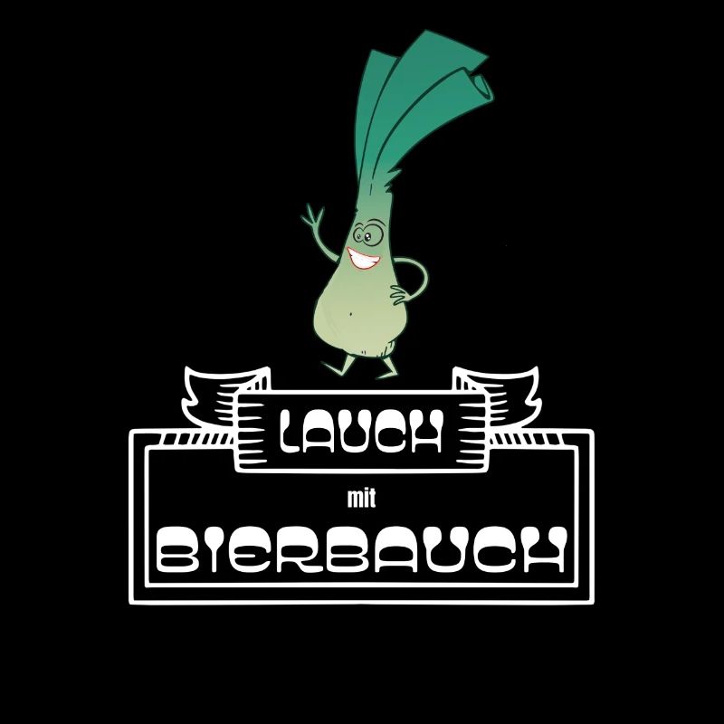 Du bist Lauch Spruch krasseste Lauch mit Bierbauch