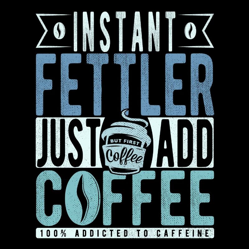 Instant Fettler Il suffit d’ajouter du café