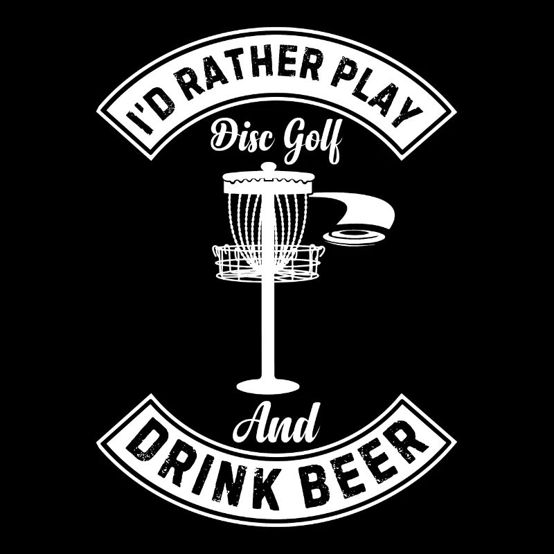 I'd rather play disc golf and drink beer - Disc Go
