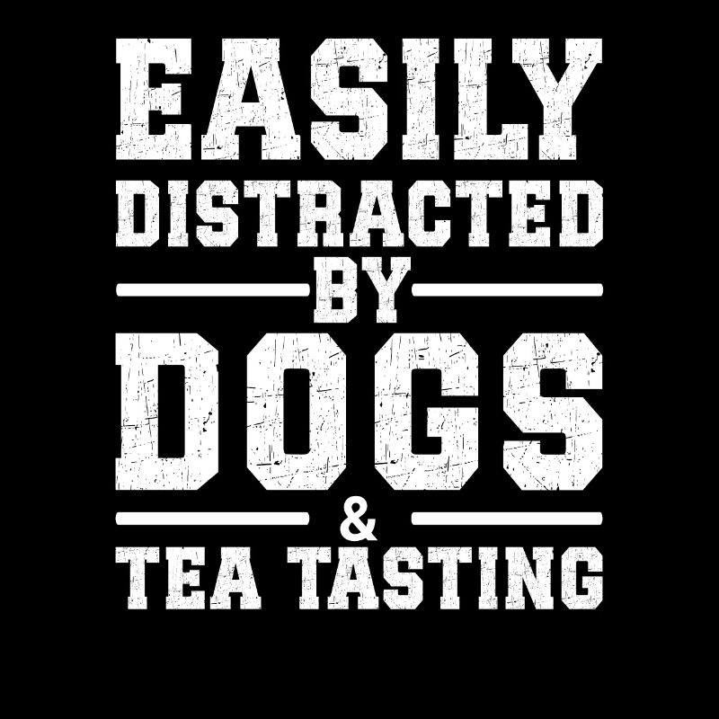 Easily Distracted By Dogs & Tea Tasting