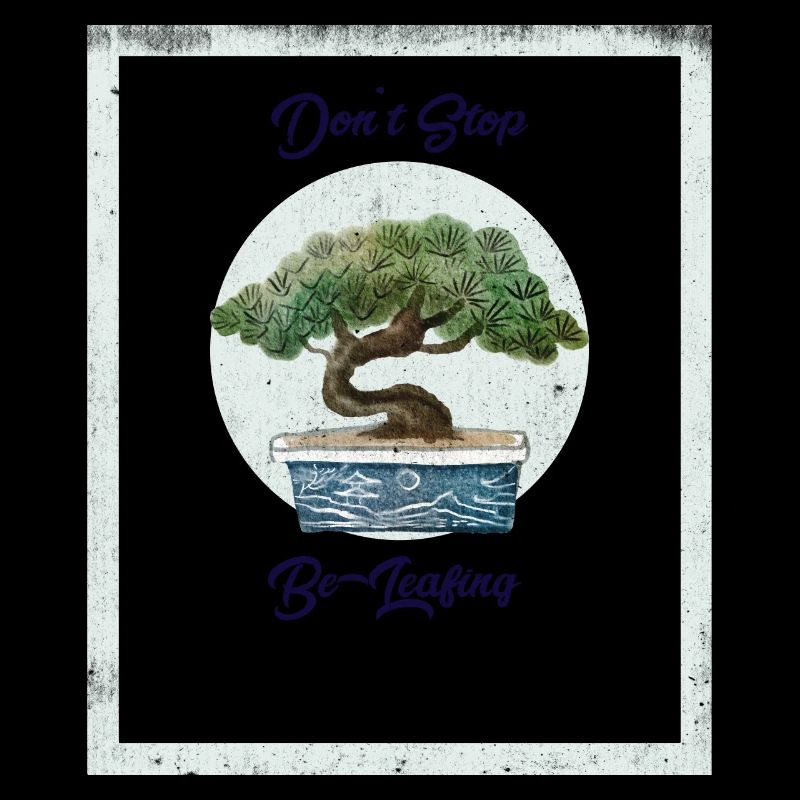 Don't stop be-leafing