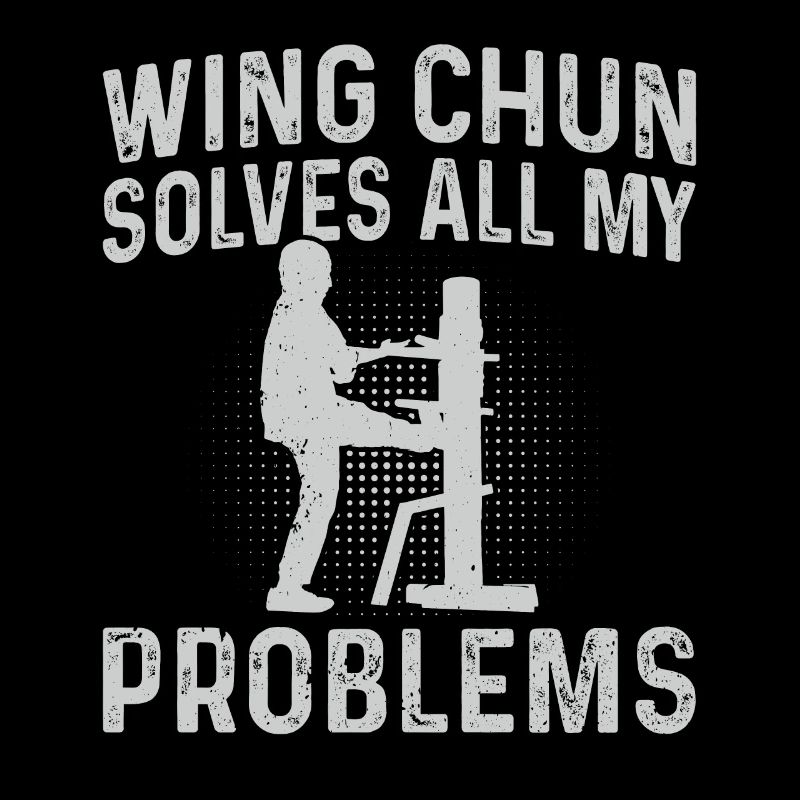 Wing Chun solves all my problems - Wing Chun Marti