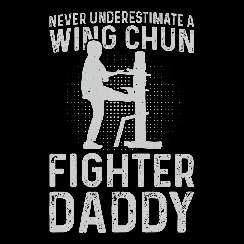 Never underestimate a Wing Chun Fighter daddy