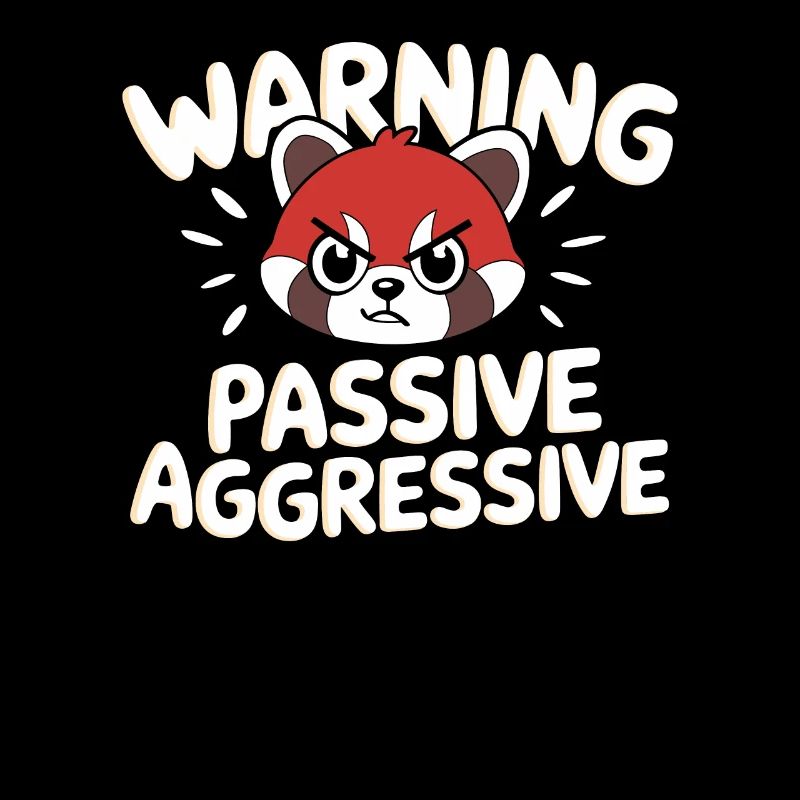 Warning Passive Aggressive Statement with Red