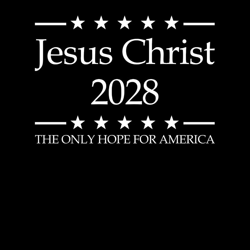 Jesus Christ 2028 The Only Hope for Ameri