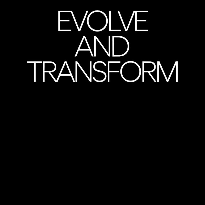 Evolve And Transform Inspirational