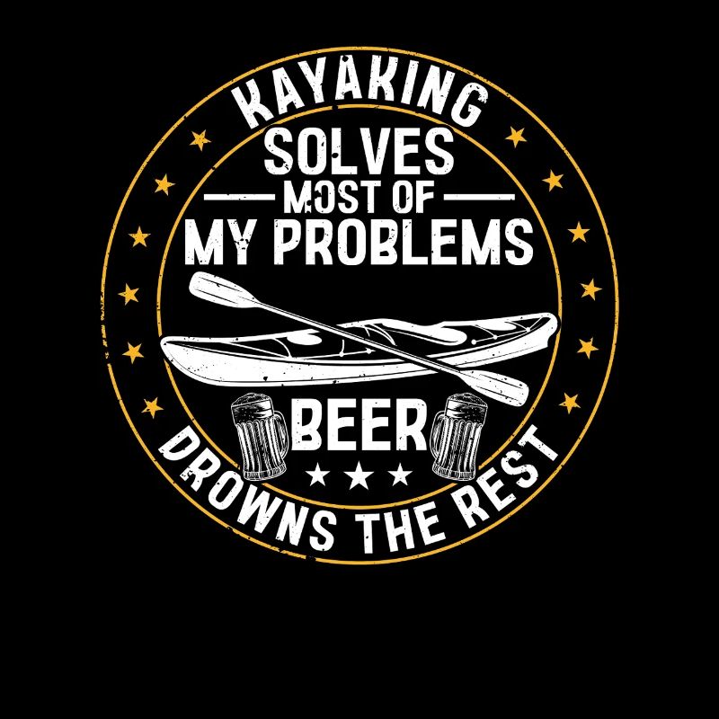 Kayaking solves most of my problems beer drowns
