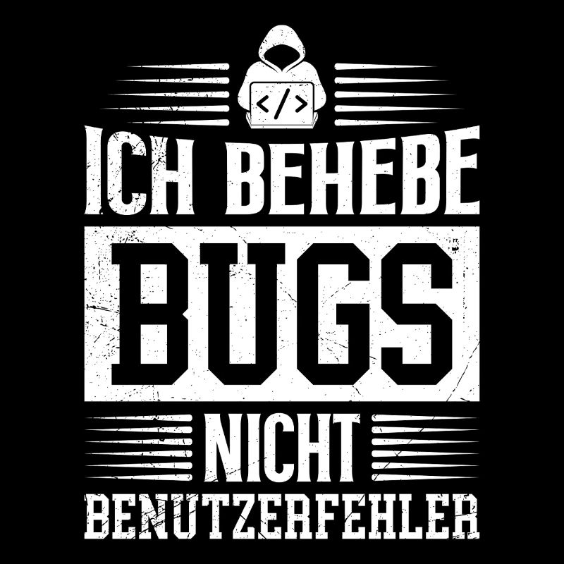 Coder ICH BEHEBE BUGS NICHT BENUTZERFEHLER LUSTIG