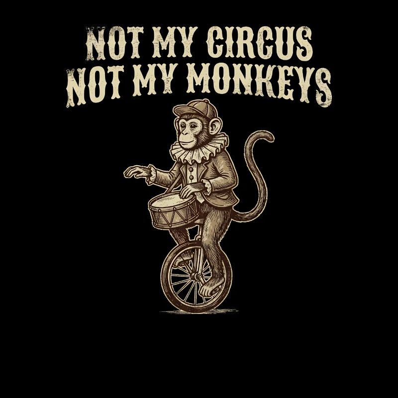 Pas mon cirque, pas mes singes