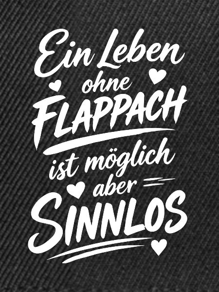 Flappach Spruch Sinnlos