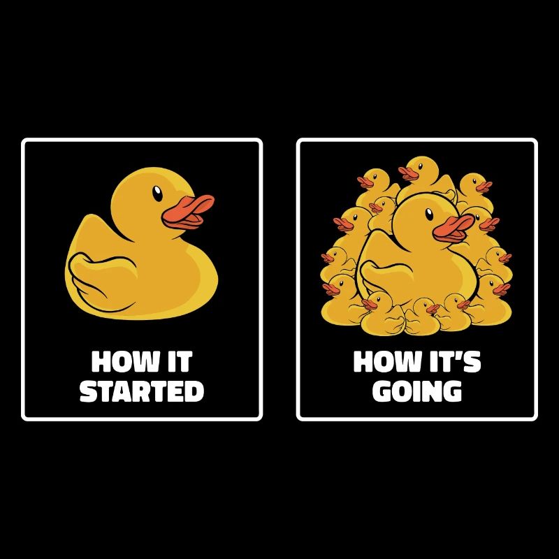 Funny How It Started How It's Going Rubber Duck Du