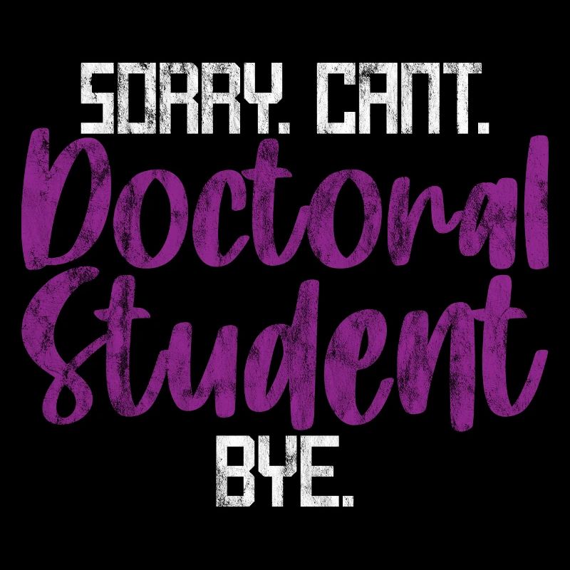 Sorry Can't Doctoral Student Bye 3