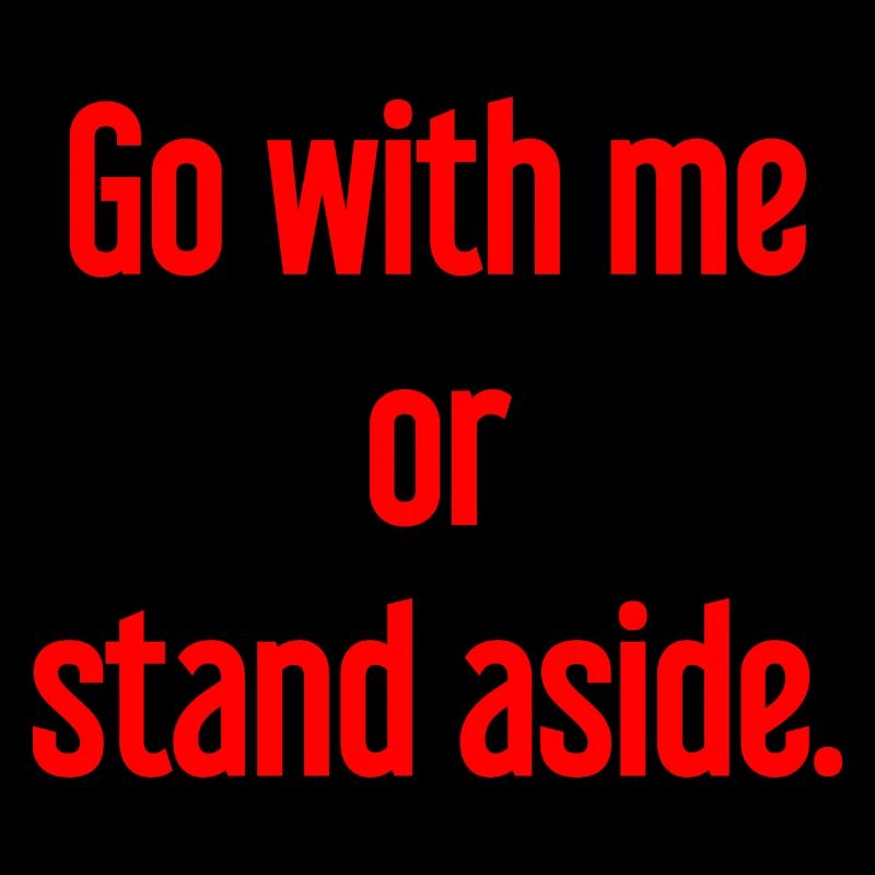 Geh mit oder beiseite