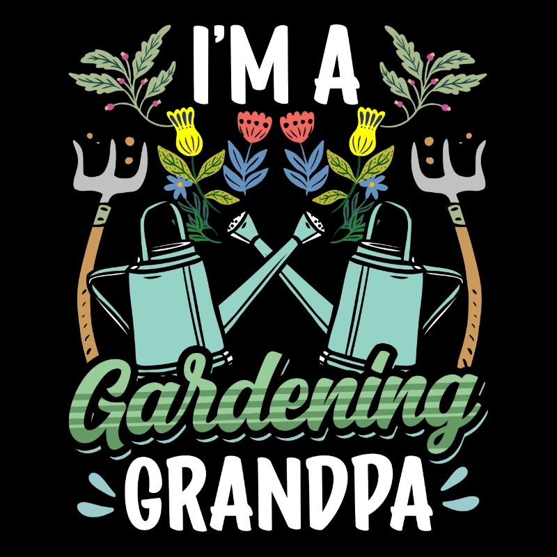 Ich Bin Ein Gärtnernder Opa Garten Gartenarbeit