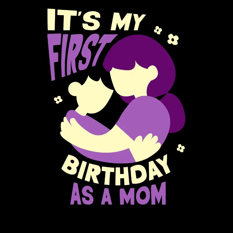 Es Ist Mein Erster Geburtstag Als Mutter Mama Mami