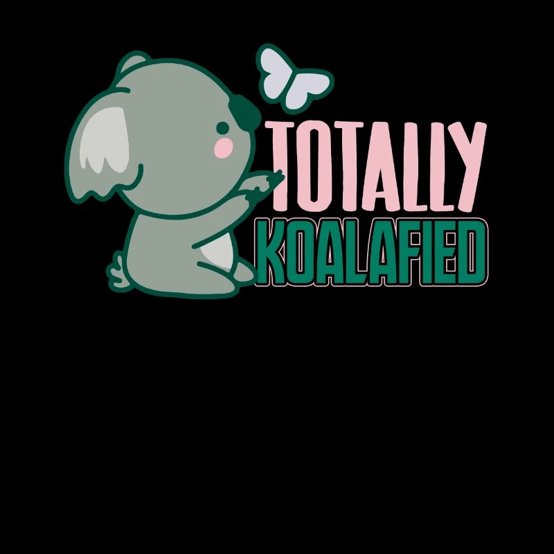 Koala Koala Totally Koalafied