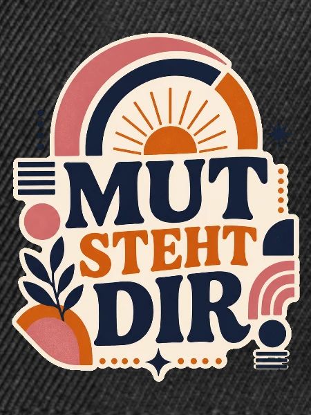 Mut steht dir – Positives Statement