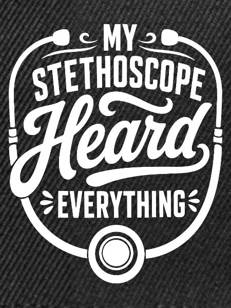 My Stethoscope Heard Everything
