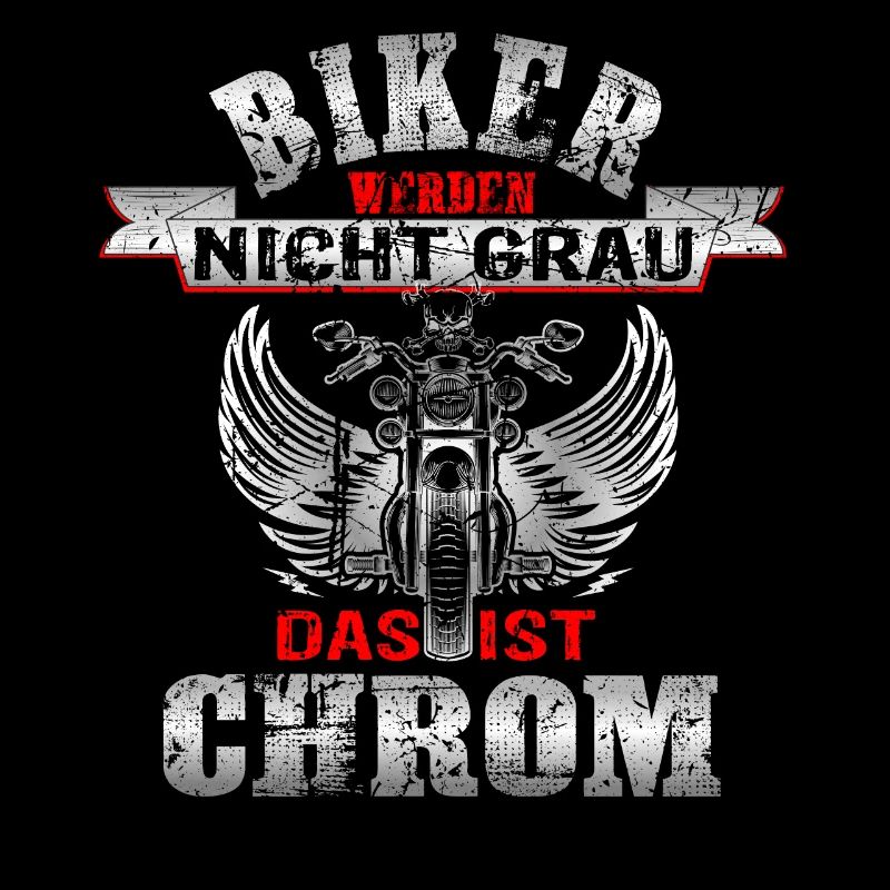 Biker Werden Nicht Grau Das Ist Chrom Biker
