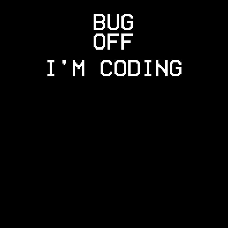 BUG OFF I'm Coding Lustiger