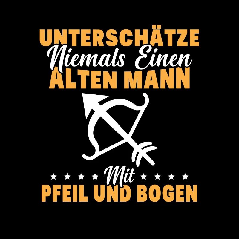 Unterschätze Alten Mann Pfeil und Bogen Spruch
