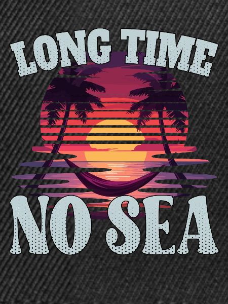Long time no sea - lange Zeit kein Meer
