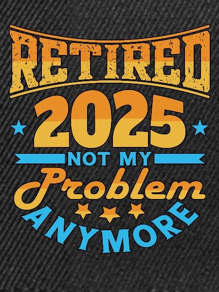 Retired 2025 - Finally Retired