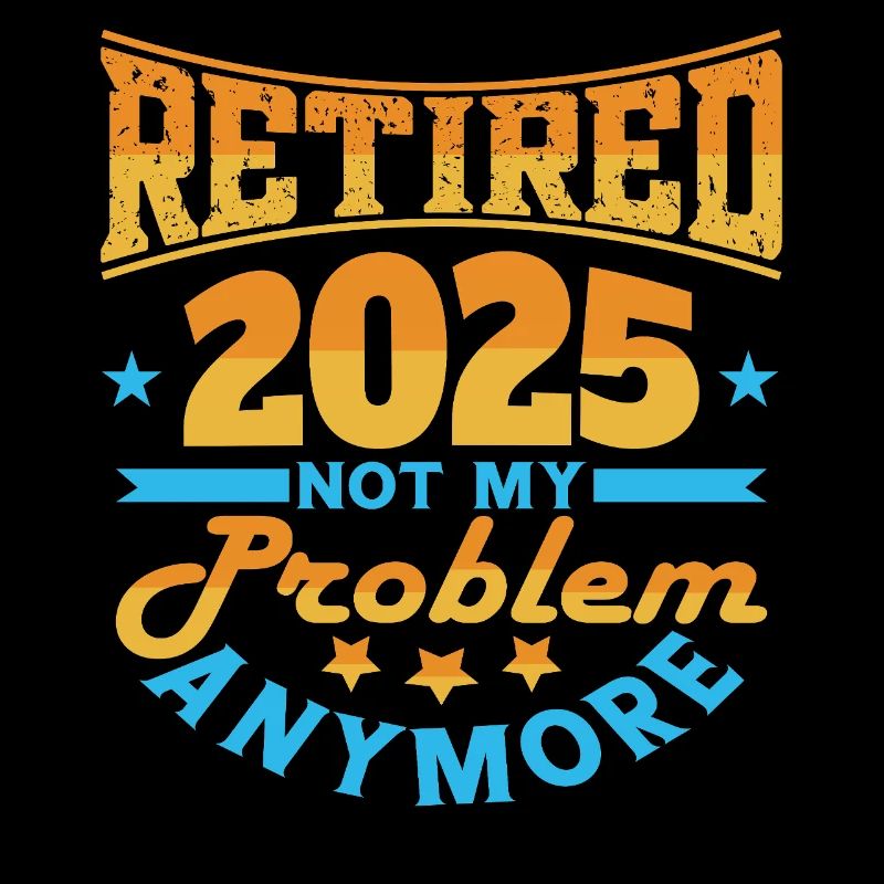 Retired 2025 - Finally Retired