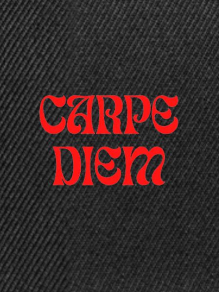 "Carpe Diem"