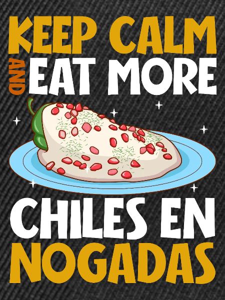 Keep Calm - Chiles en Nogada