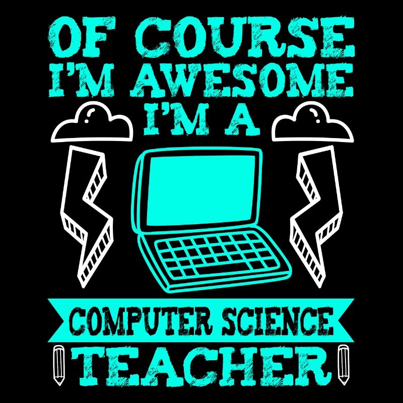 I'm A Computer Science Teacher