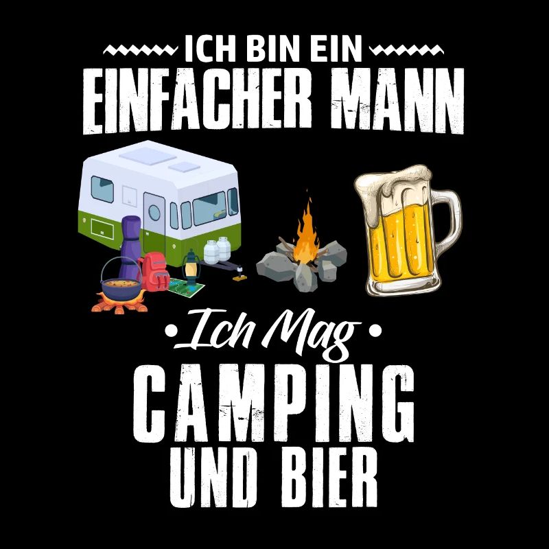 Ich bin ein einfacher Mann Camping Bier