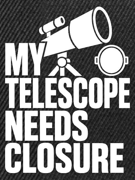 Telescope Closure – Astronomie Humor