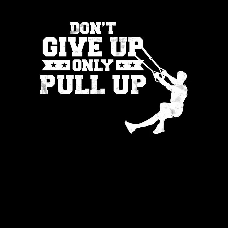 Never Give Up Only Pull up Suspension Trainer